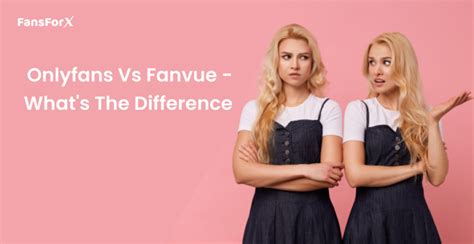 OnlyFans vs FanVue – What’s the Difference?.